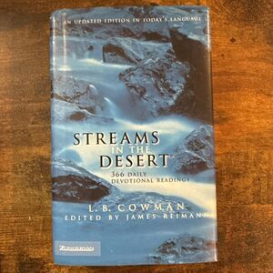 STREAMS IN THE DESERT, 366 DAILY DEVOTIONAL READINGS By L. B ; Reimann Cowman